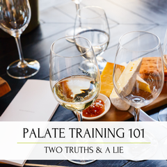 Palate Training 101: Two Truths & a Lie