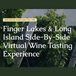 Long Island & Finger Lakes Side By Side Virtual Wine Tasting