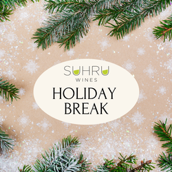 Suhru Wines Holiday Break